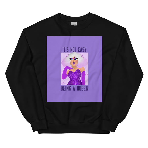 Black It's Not Easy Being a Queen Unisex Sweatshirt by Queer In The World Originals sold by Queer In The World: The Shop - LGBT Merch Fashion