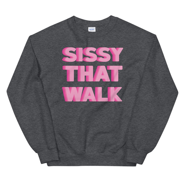 Dark Heather Sissy That Walk Unisex Sweatshirt by Queer In The World Originals sold by Queer In The World: The Shop - LGBT Merch Fashion