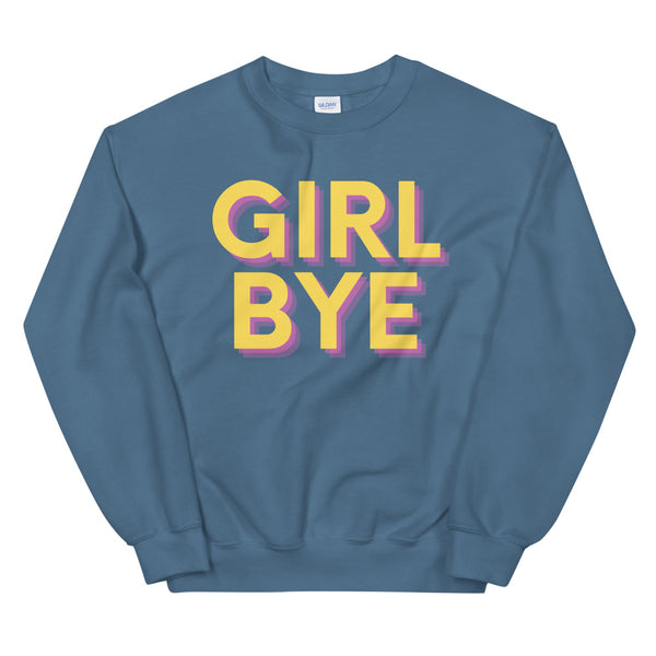 Indigo Blue Girl Bye Unisex Sweatshirt by Queer In The World Originals sold by Queer In The World: The Shop - LGBT Merch Fashion