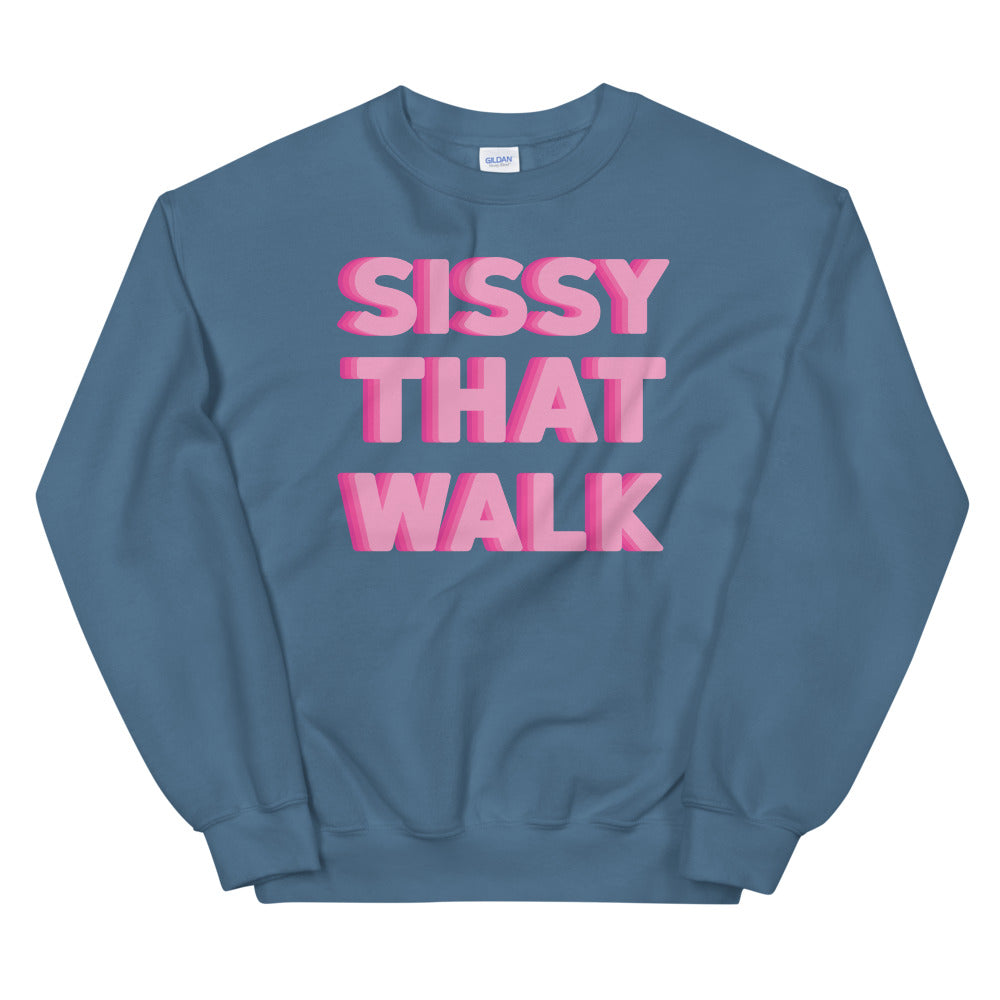Blue crewneck sweatshirt with pink “SISSY THAT WALK” lettering on the front