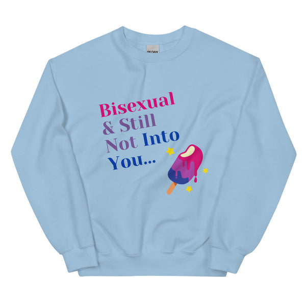 Light Blue Bisexual & Still Not Into You Unisex Sweatshirt by Queer In The World Originals sold by Queer In The World: The Shop - LGBT Merch Fashion