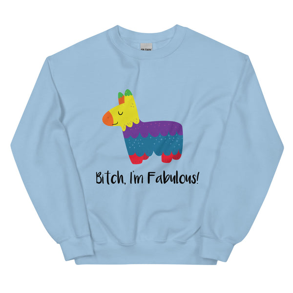 Light Blue Bitch I'm Fabulous! Unisex Sweatshirt by Queer In The World Originals sold by Queer In The World: The Shop - LGBT Merch Fashion