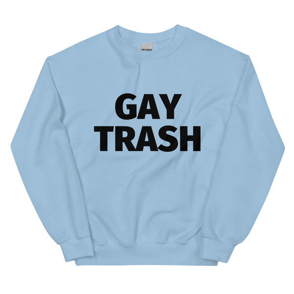 Light Blue Gay Trash (Black Text) Unisex Sweatshirt by Queer In The World Originals sold by Queer In The World: The Shop - LGBT Merch Fashion