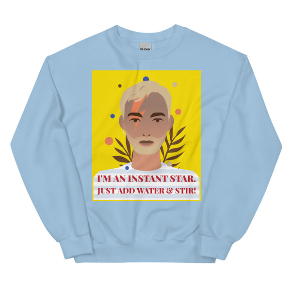 Light Blue I'm An Instant Star Unisex Sweatshirt by Queer In The World Originals sold by Queer In The World: The Shop - LGBT Merch Fashion