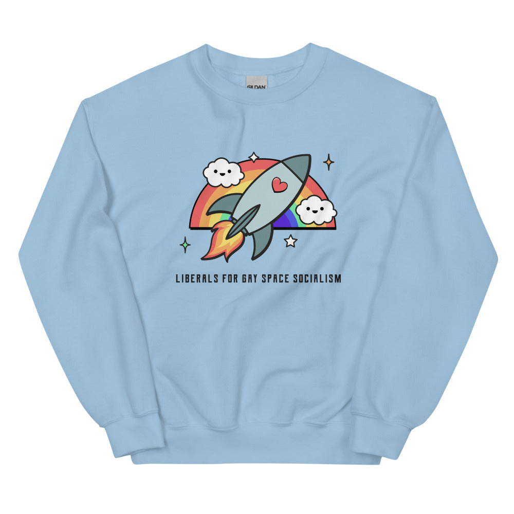 Light Blue Liberals For Gay Space Socialism Unisex Sweatshirt by Queer In The World Originals sold by Queer In The World: The Shop - LGBT Merch Fashion