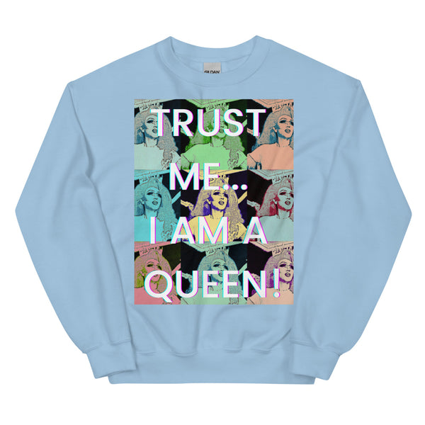 Light Blue Trust Me...i Am A Queen! Unisex Sweatshirt by Queer In The World Originals sold by Queer In The World: The Shop - LGBT Merch Fashion