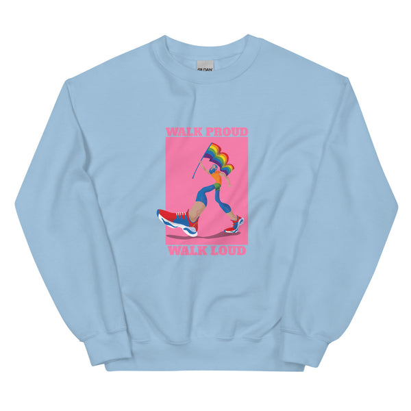 Light Blue Walk Proud Walk Loud Unisex Sweatshirt by Queer In The World Originals sold by Queer In The World: The Shop - LGBT Merch Fashion
