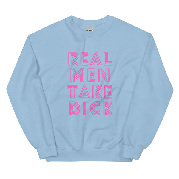 Light Blue Real Men Take Dick Unisex Sweatshirt by Queer In The World Originals sold by Queer In The World: The Shop - LGBT Merch Fashion