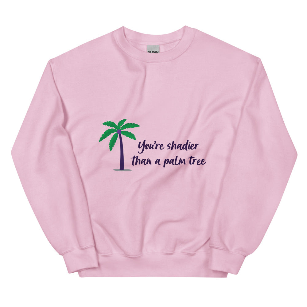 Light Pink Shadier Than A Palm Tree Unisex Sweatshirt by Printful sold by Queer In The World: The Shop - LGBT Merch Fashion