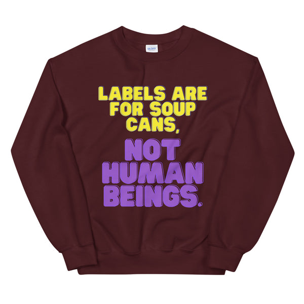Maroon Labels Are For Soup Cans Unisex Sweatshirt by Queer In The World Originals sold by Queer In The World: The Shop - LGBT Merch Fashion