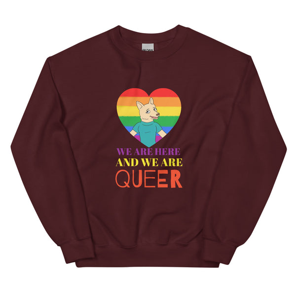 Maroon We Are Here And We Are Queer Unisex Sweatshirt by Queer In The World Originals sold by Queer In The World: The Shop - LGBT Merch Fashion