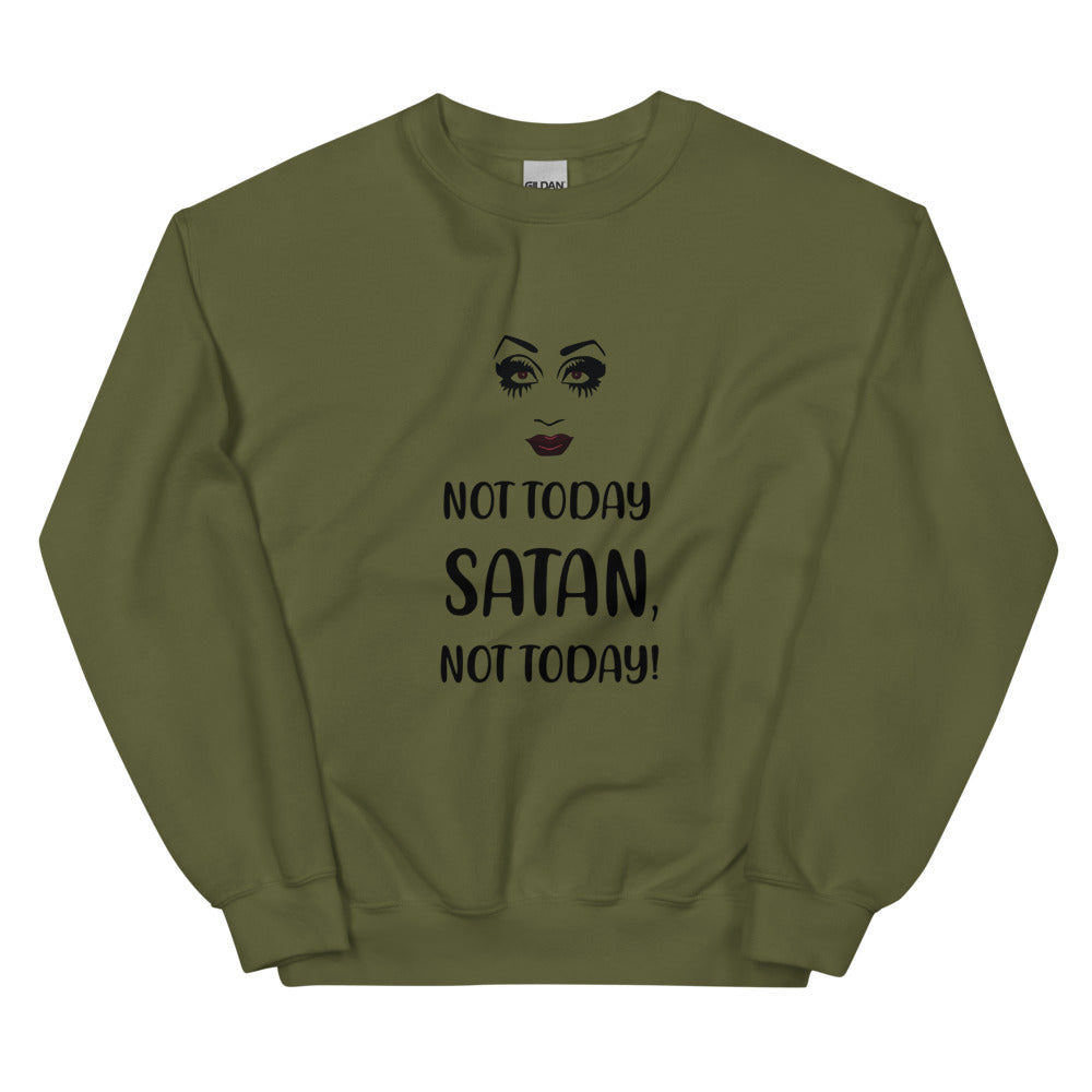 Front view of an olive-green sweatshirt reading “NOT TODAY SATAN, NOT TODAY!”