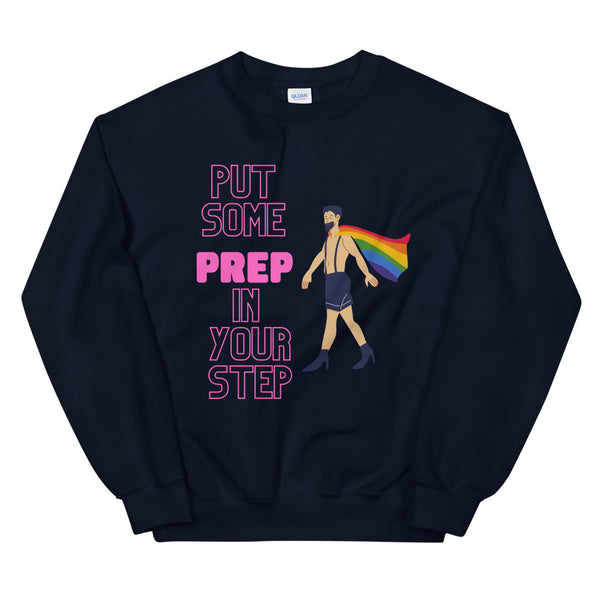 Navy Put Some PREP In Your Step Unisex Sweatshirt by Queer In The World Originals sold by Queer In The World: The Shop - LGBT Merch Fashion