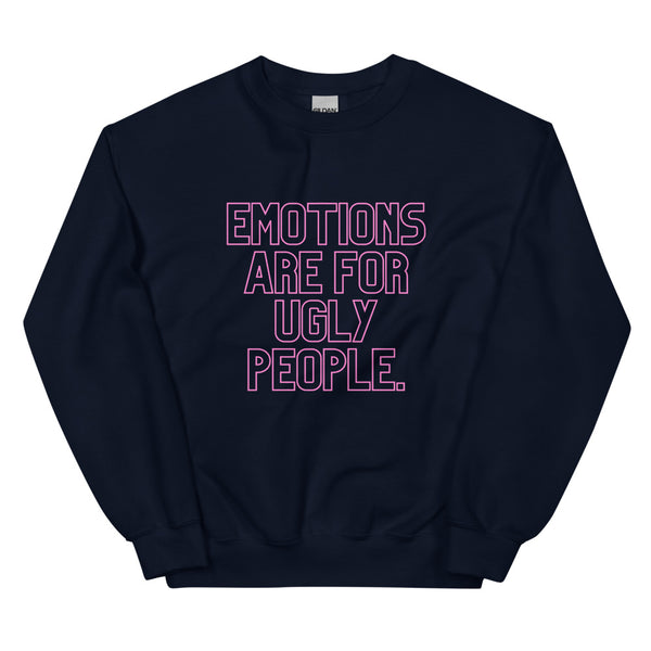 Navy Emotions Are For Ugly People Unisex Sweatshirt by Queer In The World Originals sold by Queer In The World: The Shop - LGBT Merch Fashion