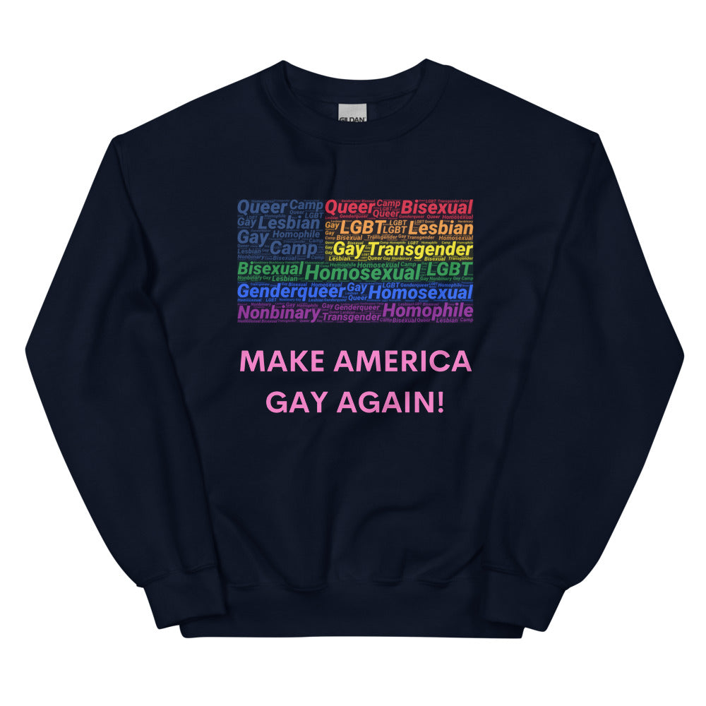 Front view of a navy sweatshirt reading “MAKE AMERICA GAY AGAIN!”