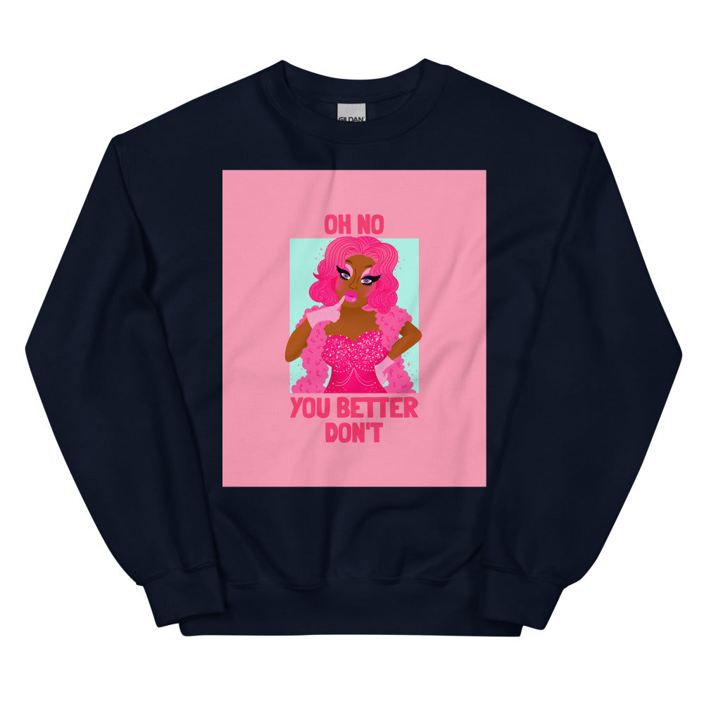 Navy Oh No You Betta Don't Unisex Sweatshirt by Queer In The World Originals sold by Queer In The World: The Shop - LGBT Merch Fashion