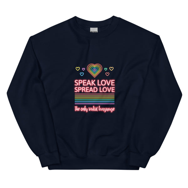 Navy Speak Love Spread Love Unisex Sweatshirt by Queer In The World Originals sold by Queer In The World: The Shop - LGBT Merch Fashion