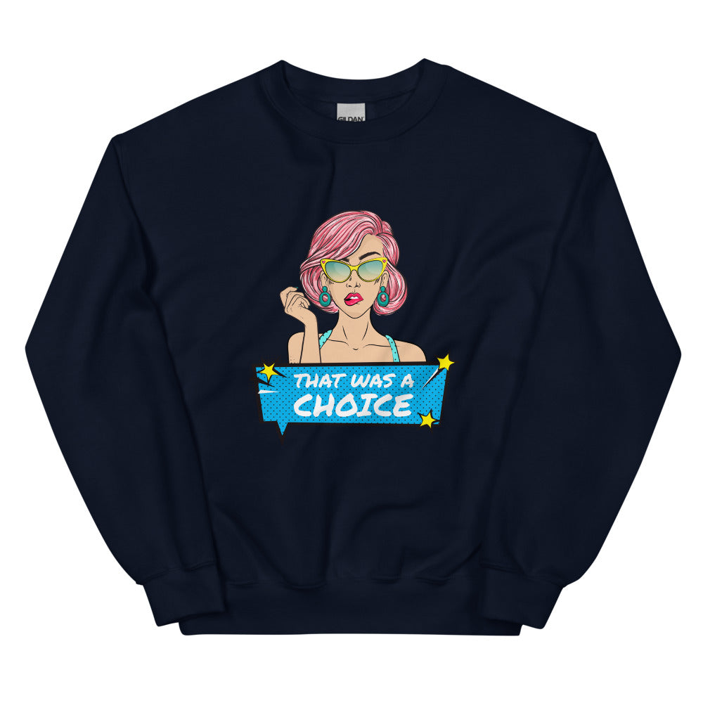 Navy That Was A Choice Unisex Sweatshirt by Queer In The World Originals sold by Queer In The World: The Shop - LGBT Merch Fashion