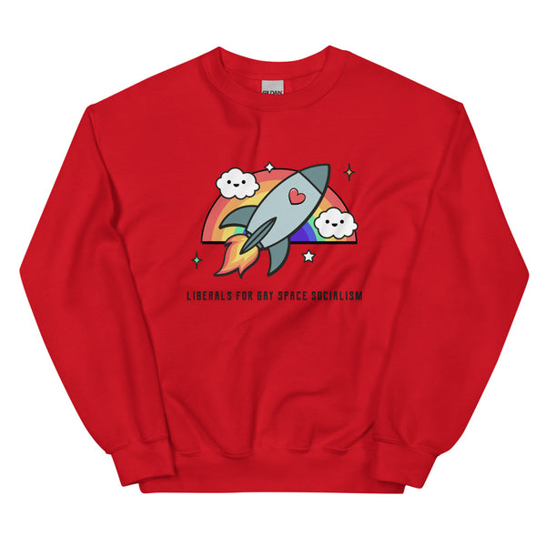 Red Liberals For Gay Space Socialism Unisex Sweatshirt by Queer In The World Originals sold by Queer In The World: The Shop - LGBT Merch Fashion