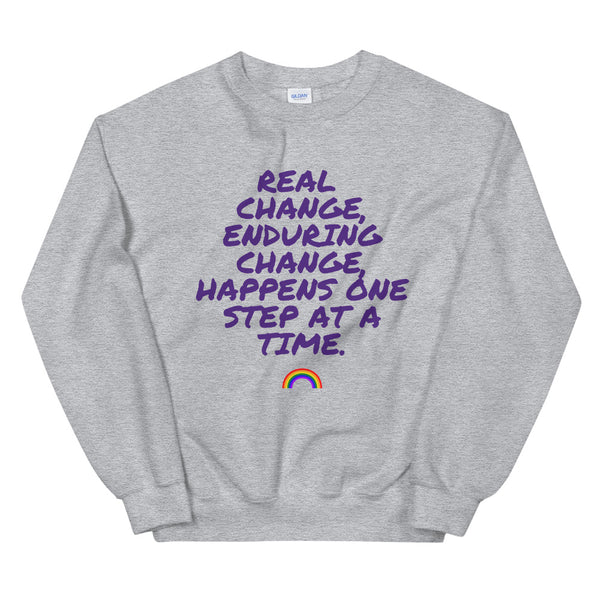 Sport Grey Real Change, Enduring Change Unisex Sweatshirt by Queer In The World Originals sold by Queer In The World: The Shop - LGBT Merch Fashion