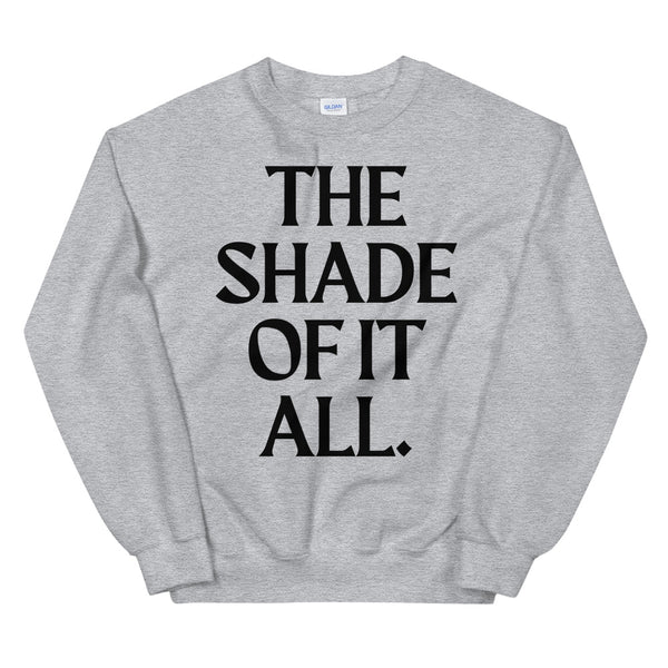 Sport Grey The Shade Of It All Unisex Sweatshirt by Queer In The World Originals sold by Queer In The World: The Shop - LGBT Merch Fashion