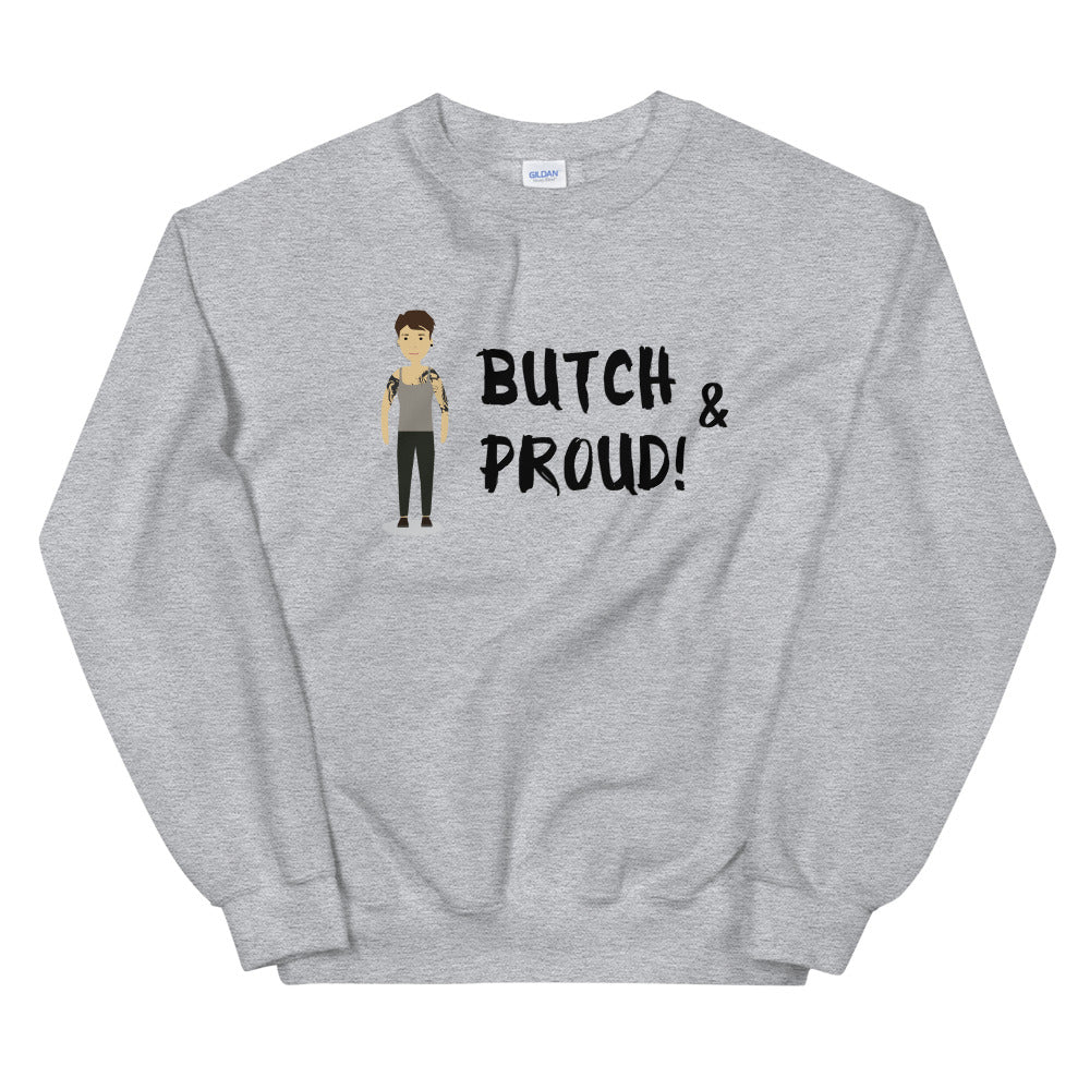 Gray sweatshirt with illustrated figure and “BUTCH & PROUD!” chest graphic