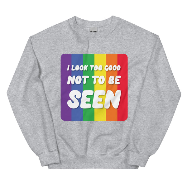 Sport Grey I Look Too Good Unisex Sweatshirt by Queer In The World Originals sold by Queer In The World: The Shop - LGBT Merch Fashion