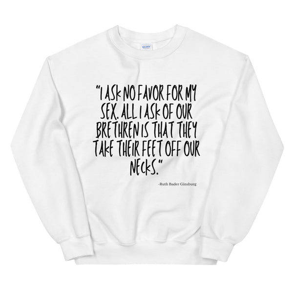White I Ask No Favor For My Sex Unisex Sweatshirt by Queer In The World Originals sold by Queer In The World: The Shop - LGBT Merch Fashion