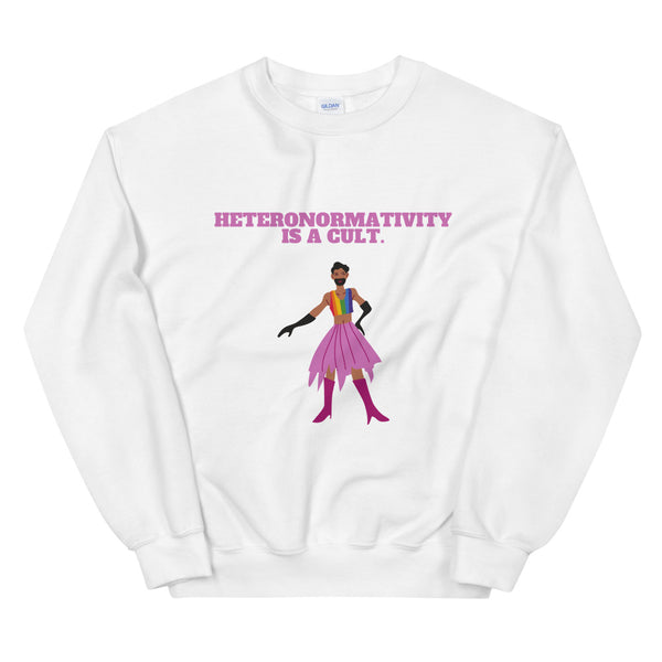 White sweatshirt reading “HETERONORMATIVITY IS A CULT.” with a colorful drag-inspired figure