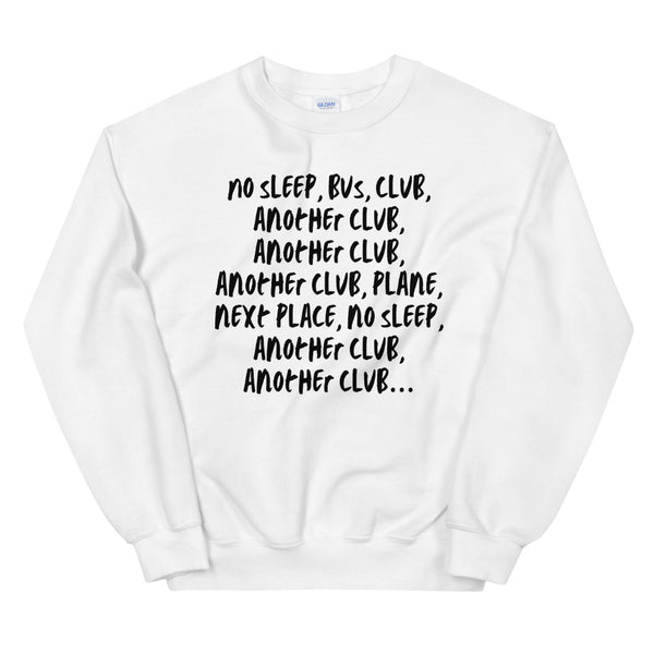 White No Sleep, Bus, Club, Another Club Unisex Sweatshirt by Queer In The World Originals sold by Queer In The World: The Shop - LGBT Merch Fashion