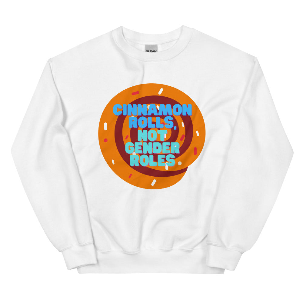 Front view of a white sweatshirt with a colorful cinnamon roll graphic and “CINNAMON ROLLS NOT GENDER ROLES” text