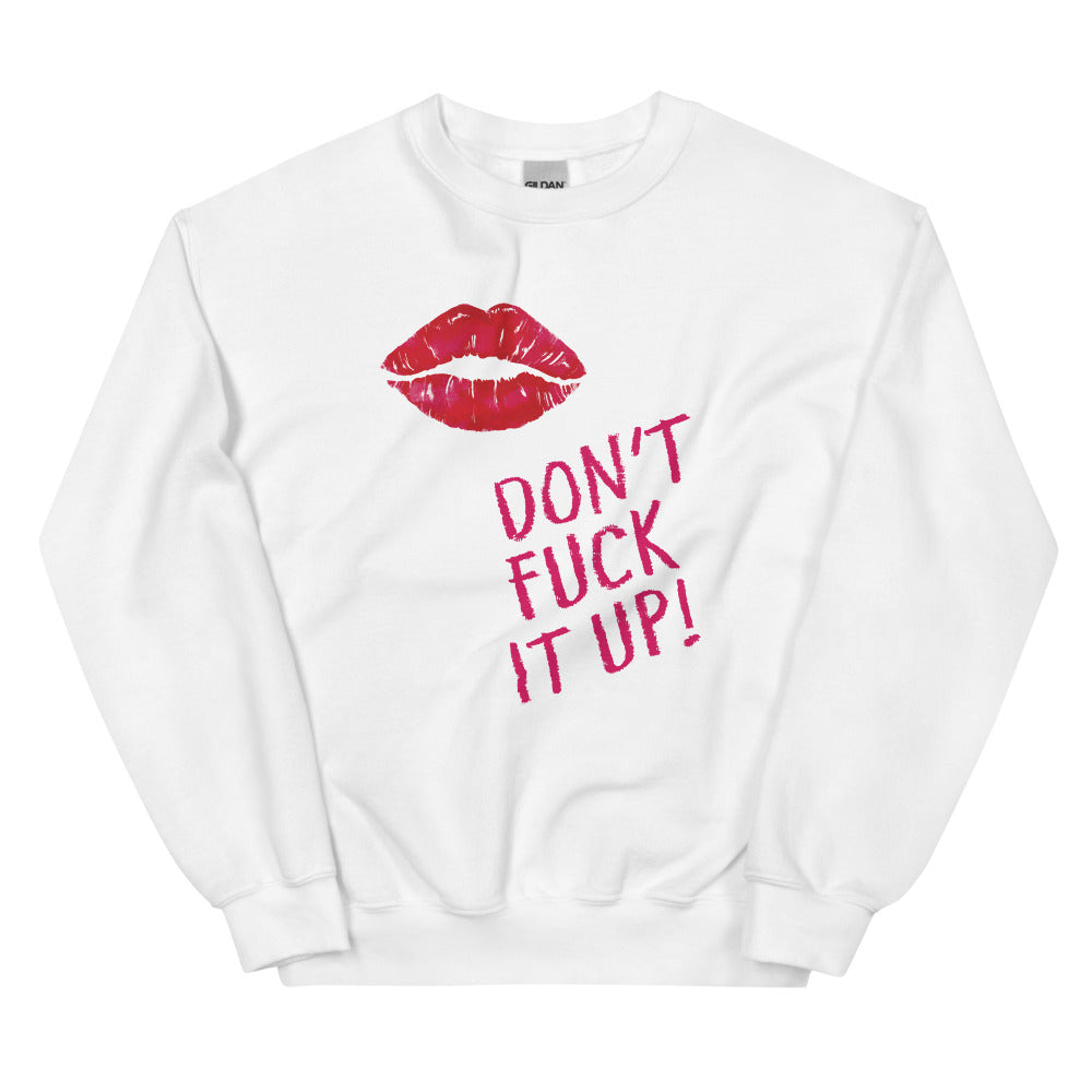 White Don't Fuck It Up! Unisex Sweatshirt by Queer In The World Originals sold by Queer In The World: The Shop - LGBT Merch Fashion