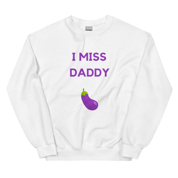 White I Miss Daddy Unisex Sweatshirt by Queer In The World Originals sold by Queer In The World: The Shop - LGBT Merch Fashion