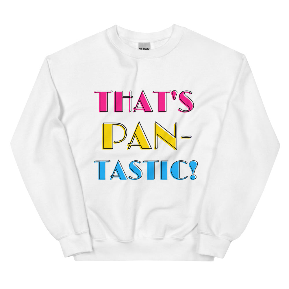 White That's Pan-tastic! Unisex Sweatshirt by Queer In The World Originals sold by Queer In The World: The Shop - LGBT Merch Fashion