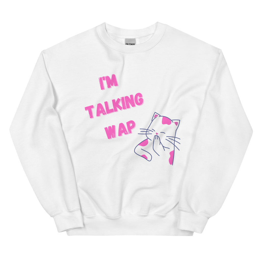 White I'm Talking Wap! Unisex Sweatshirt by Queer In The World Originals sold by Queer In The World: The Shop - LGBT Merch Fashion