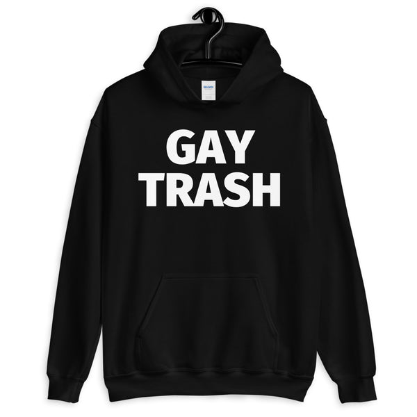 Black Gay Trash Unisex Hoodie by Queer In The World Originals sold by Queer In The World: The Shop - LGBT Merch Fashion