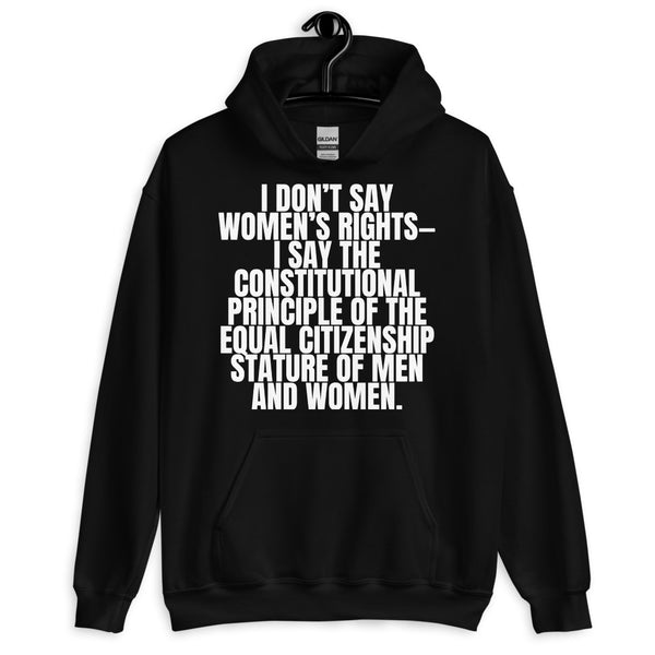 Black I Don't Say Women's Rights Unisex Hoodie by Queer In The World Originals sold by Queer In The World: The Shop - LGBT Merch Fashion