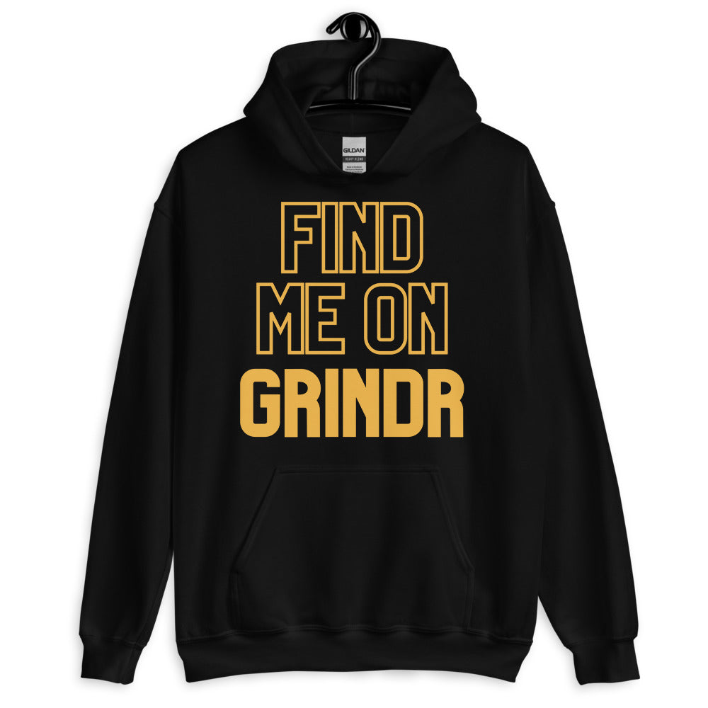 Front view of a black hoodie with bold gold text reading “FIND ME ON GRINDR.”