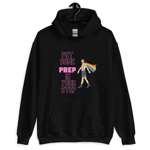 Black Put Some Prep In Your Step Unisex Hoodie by Queer In The World Originals sold by Queer In The World: The Shop - LGBT Merch Fashion