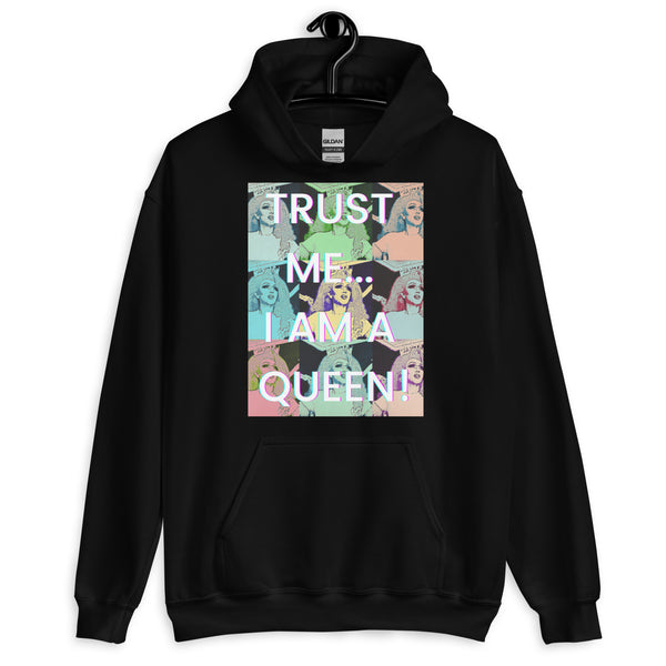 Black Trust Me I'm a Queen Unisex Hoodie by Queer In The World Originals sold by Queer In The World: The Shop - LGBT Merch Fashion