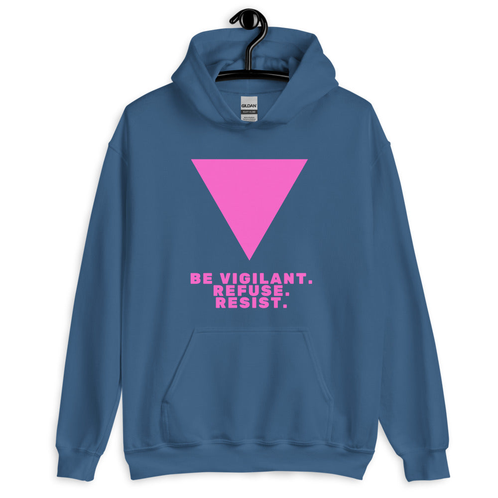 Front-view indigo blue hoodie with a pink inverted triangle and “BE VIGILANT. REFUSE. RESIST.”