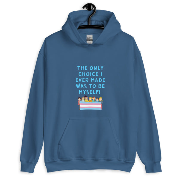 Indigo Blue The Only Choice I Ever Made Unisex Hoodie by Queer In The World Originals sold by Queer In The World: The Shop - LGBT Merch Fashion