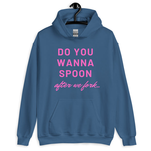 Indigo Blue Do You Wanna Spoon After We Fork Unisex Hoodie by Queer In The World Originals sold by Queer In The World: The Shop - LGBT Merch Fashion