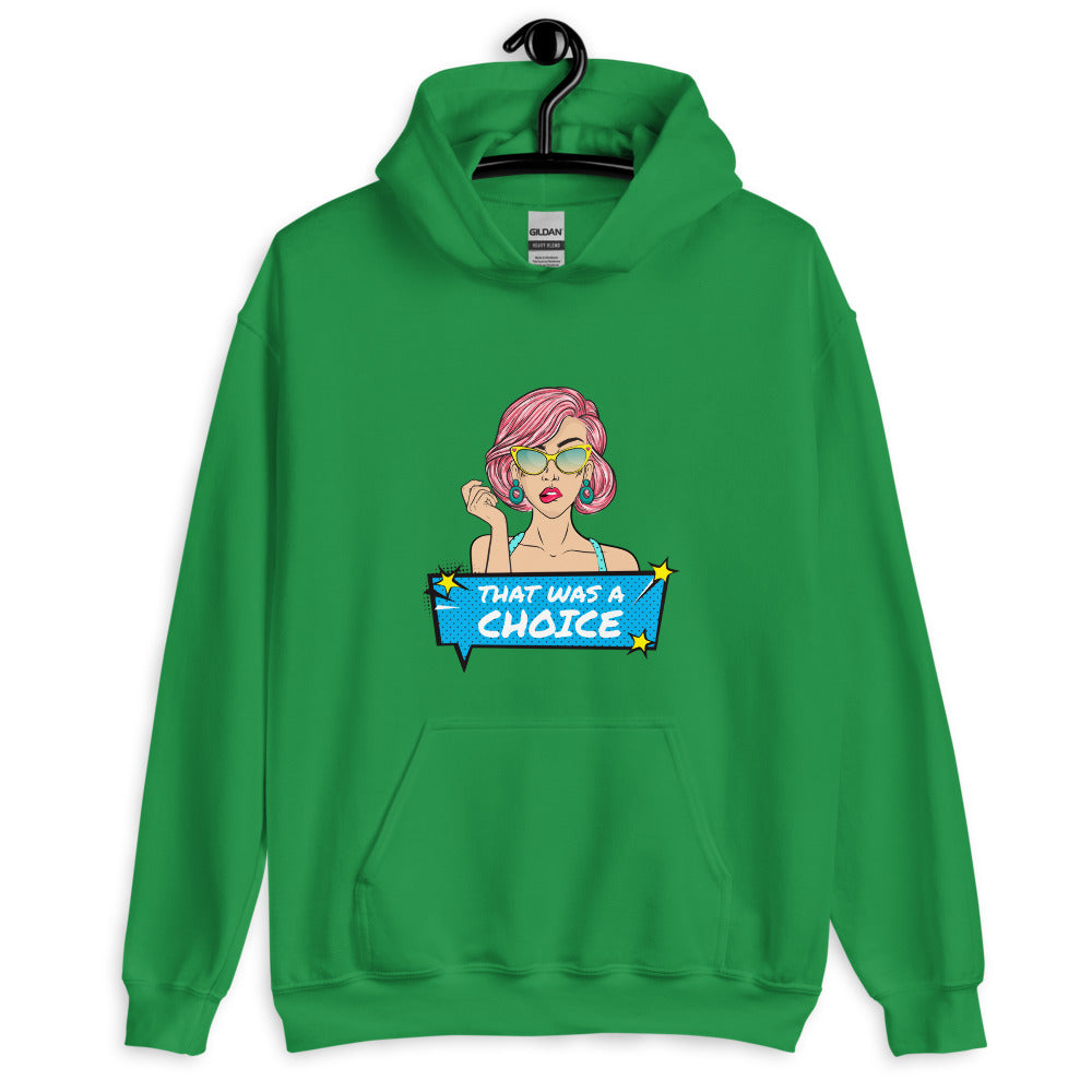 Front-facing green hoodie with a pink-haired woman and “THAT WAS A CHOICE” graphic