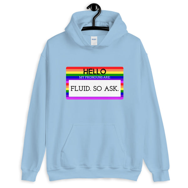 Light blue unisex hoodie with rainbow-striped graphic reading “HELLO… FLUID. SO ASK.”