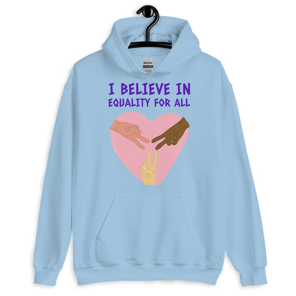 Light Blue I Believe In Equality For All Unisex Hoodie by Queer In The World Originals sold by Queer In The World: The Shop - LGBT Merch Fashion