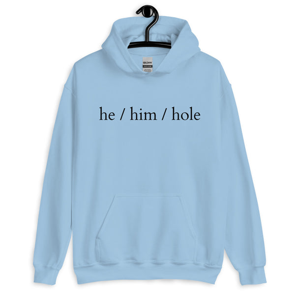Light Blue He / Him / Hole Unisex Hoodie by Queer In The World Originals sold by Queer In The World: The Shop - LGBT Merch Fashion