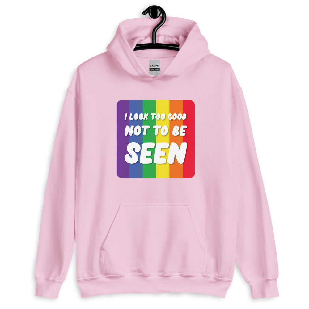 Light Pink I Look Too Good Not To Be Seen Unisex Hoodie by Queer In The World Originals sold by Queer In The World: The Shop - LGBT Merch Fashion