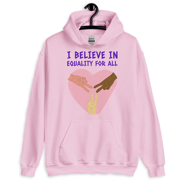 Light Pink I Believe In Equality For All Unisex Hoodie by Queer In The World Originals sold by Queer In The World: The Shop - LGBT Merch Fashion
