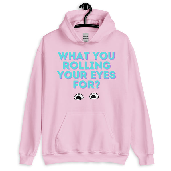 Light Pink What You Rolling Your Eyes For? Unisex Hoodie by Queer In The World Originals sold by Queer In The World: The Shop - LGBT Merch Fashion